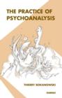 Image for The practice of psychoanalysis
