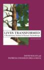 Image for Lives transformed: a revolutionary method of dynamic psychotherapy