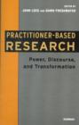 Image for Practitioner based-research: power, discourse and transformation