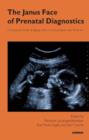 Image for The Janus face of prenatal diagnostics: a European study bridging ethics, psychoanalysis, and medicine