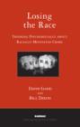 Image for Losing the race: thinking psychosocially about racially motivated crime