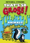 Image for That&#39;s So Gross!: Animals