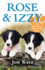 Image for Rose &amp; Izzy  : the cheekiest dogs on the farm