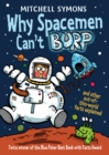 Image for Why Spacemen Can&#39;t Burp...