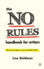 Image for The no rules handbook for writers  : (know the rules so you can break them)
