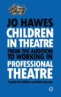 Image for Children in theatre  : from the audition to working in professional theatre