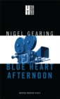 Image for Blue heart afternoon: a comedy of betrayal