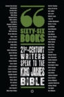 Image for Sixty-six books: 21st-century writers speak to the King James Bible.