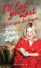 Image for I&#39;ll eat you last  : a chat with Sue Mengers