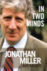 Image for In two minds  : a biography of Jonathan Miller