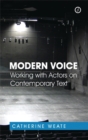 Image for Modern voice: working with actors on contemporary text
