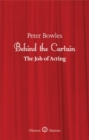 Image for Behind the curtain: the job of acting