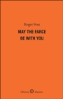 Image for May the farce be with you
