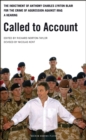 Image for Called to account: the indictment of Anthony Charles Lynton Blair for the crime of aggression against Iraq - a hearing