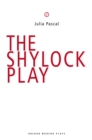 Image for The shylock play: an adaptation of William Shakespeare&#39;s The merchant of Venice
