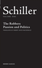 Image for Schiller: Volume One: The Robbers, Passion and Politics : v. 1,