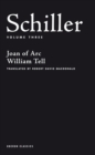 Image for Schiller: Volume Three: Joan of Arc, William Tell : v. 3,