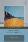 Image for Law&#39;s Moral Indifference