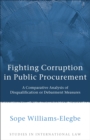 Image for Fighting corruption in public procurement  : a comparative analysis of disqualification or debarment measures