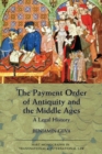 Image for The payment order of antiquity and the Middle Ages  : a legal history
