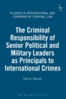 Image for Criminal responsibility of senior political and military leaders as principals to international crimes