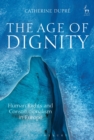 Image for The age of dignity  : human rights and constitutionalism in Europe