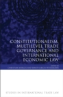 Image for Constitutionalism, multilevel trade governance and international economic law