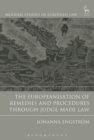Image for The Europeanisation of Remedies and Procedures through Judge-Made Law