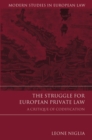 Image for The struggle for European private law  : a critique of codification