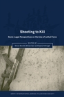 Image for Shooting to kill  : socio-legal perspectives on the use of lethal force