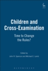Image for Children and cross-examination  : time to change the rules?