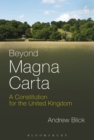 Image for Beyond Magna Carta  : a constitution for the United Kingdom