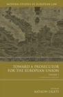 Image for Toward a Prosecutor for the European Union Volume 1