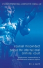 Image for Counsel misconduct before the International Criminal Court  : professional responsibility in international criminal defence