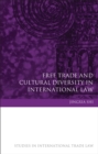 Image for Free Trade and Cultural Diversity in International Law