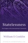 Image for Statelessness  : the enigma of the international community