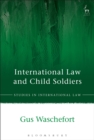 Image for International law and child soldiers