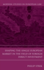 Image for Shaping the Single European Market in the Field of Foreign Direct Investment