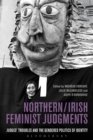 Image for Northern/Irish feminist judgments  : judges&#39; troubles and the gendered politics of identity