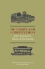 Image for Of courts and constitutions  : liber amicorum in honour of Nial Fennelly