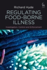 Image for Regulating food-borne illness  : investigation, control and enforcement