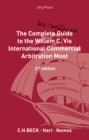 Image for The complete but unofficial guide to the Willem C. Vis International Commercial Arbitration Moot