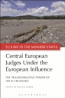 Image for Central European judges under the European influence  : the transformative power of the EU revisited