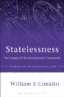 Image for Statelessness  : the enigma of the international community