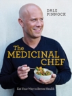 Image for The medicinal chef  : eat your way to better health
