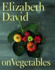 Image for Elizabeth David on Vegetables