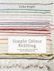 Image for Simple colour knitting  : a how-to-knit-with-colour workshop with 20 desirable projects