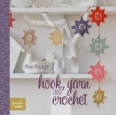 Image for Hook, yarn and crochet  : 20 cute and quirky crochet projects