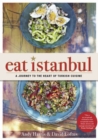 Image for Eat Istanbul  : a journey to the heart of Turkish cuisine