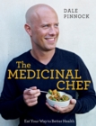 Image for The medicinal chef: eat your way to better health